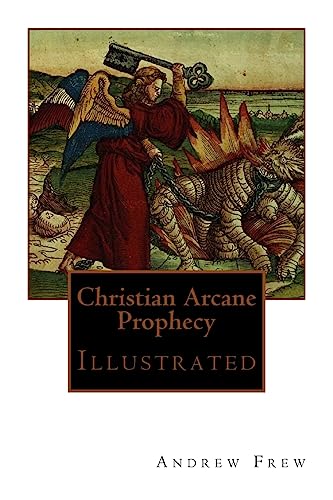 Stock image for Christian Arcane Prophecy: Illustrated for sale by THE SAINT BOOKSTORE