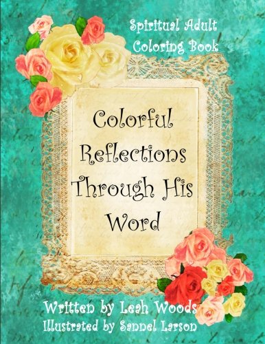 Beispielbild fr Colorful Reflections Through His Word: A Spiritual Coloring Book zum Verkauf von Revaluation Books