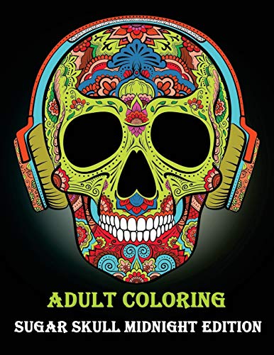 Imagen de archivo de Adult Coloring Sugar Skull Midnight edition: (Day of the Dead Coloring Books for Grown-Ups) [Soft Cover ] a la venta por booksXpress