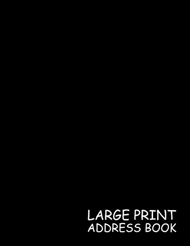 Stock image for Large Print Address Book: Black, 3 Addresses per Page - 300 Address - Great Quality Super Easy to Read - (Letter size 8.5 x 11 Inches) 100 Pages - 001 (Volume 1) [Soft Cover ] for sale by booksXpress