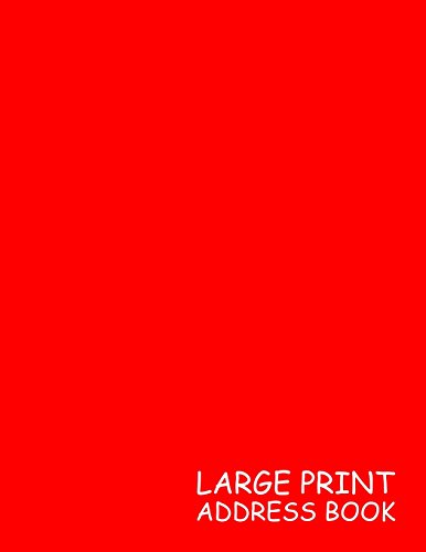 Stock image for Large Print Address Book: Red, 3 Addresses per Page - 300 Address - Great Quality Super Easy to Read - (Letter size 8.5 x 11 Inches) 100 Pages - 004 (Volume 4) [Soft Cover ] for sale by booksXpress