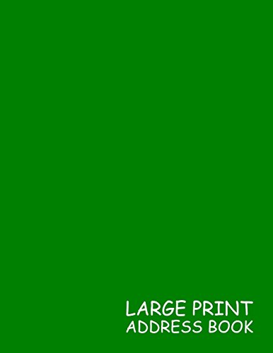 Stock image for Large Print Address Book: Green, 3 Addresses per Page - 300 Address - Great Quality Super Easy to Read - (Letter size 8.5 x 11 Inches) 100 Pages - 005 (Volume 5) [Soft Cover ] for sale by booksXpress