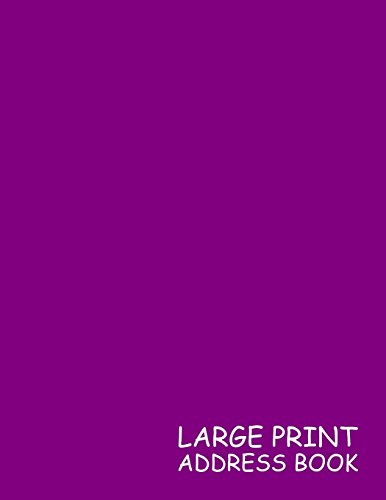 Stock image for Large Print Address Book: Purple, 3 Addresses per Page - 300 Address - Great Quality Super Easy to Read - (Letter size 8.5 x 11 Inches) 100 Pages - 008 (Volume 8) [Soft Cover ] for sale by booksXpress