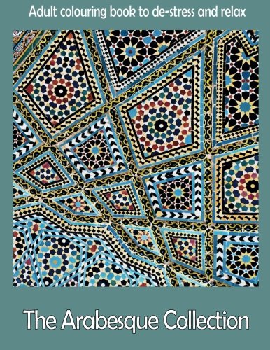 Stock image for Adult colouring book to de-stress and relax: The Arabesque Collection for sale by Revaluation Books
