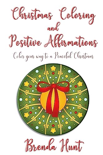 Beispielbild fr Christmas Coloring and Positive Affirmations: Color Your Way to a Peaceful Christmas zum Verkauf von THE SAINT BOOKSTORE