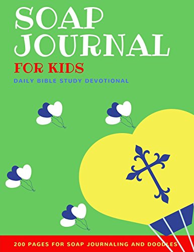 Beispielbild fr Soap Journal for Kids: Daily Bible Study Devotional - 200 Pages for Journaling and Doodling zum Verkauf von ThriftBooks-Dallas
