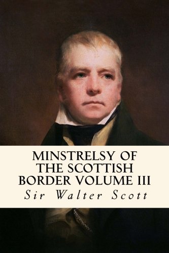 Stock image for Minstrelsy of the Scottish Border: Volume III for sale by Revaluation Books