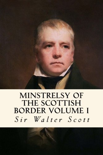 Beispielbild fr Minstrelsy of the Scottish Border: Volume I zum Verkauf von Revaluation Books