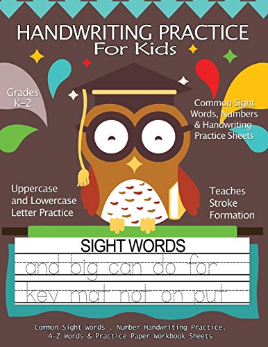 Handwriting Practice For Kids : Common Sight Words , Number Handwriting  Practice, A-Z Words & Practice Paper Workbook Sheets: Pre K, Kindergarten,  Age  Pages (Handwriting Workbooks For Kids) - Books, Handwriting  Practice: 9781979259675 - AbeBooks