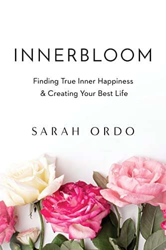 9781979261234: Innerbloom: Finding True Inner Happiness & Creating Your Best Life