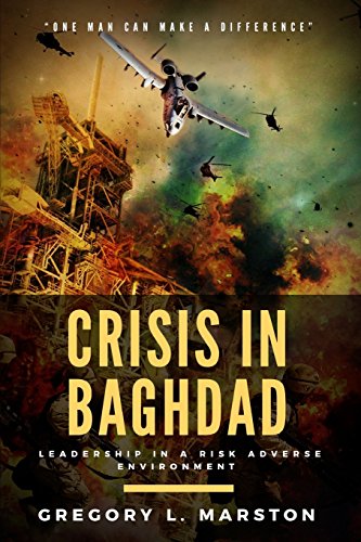 9781979261562: Crisis In Baghdad: Leadership In A Risk Adverse Environment