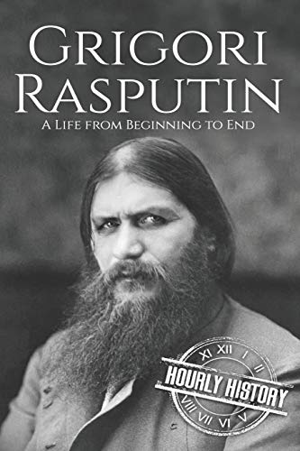 Stock image for Grigori Rasputin: A Life From Beginning to End (History of Russia) for sale by WorldofBooks