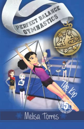 Beispielbild fr The Kip (Perfect Balance Gymnastics Series Book 5) zum Verkauf von HPB-Emerald