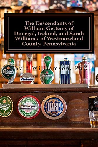 Beispielbild fr The Descendants of William Gettemy of Donegal, Ireland, and Sarah Williams of Westmoreland County, Pennsylvania (The Family History and Genealogy Series) (Volume 2) [Soft Cover ] zum Verkauf von booksXpress