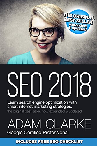 Imagen de archivo de SEO 2018 Learn Search Engine Optimization with Smart Internet Marketing Strateg : Learn SEO with Smart Internet Marketing Strategies a la venta por Better World Books