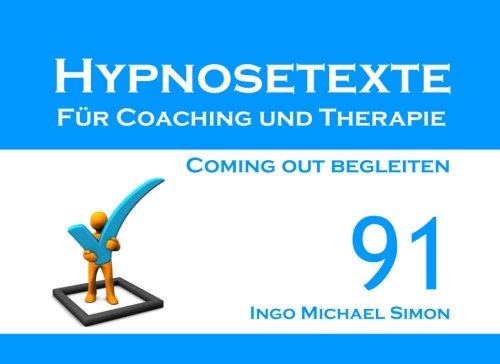 Imagen de archivo de Hypnosetexte fr Coaching und Therapie: Band 91 - Coming out begleiten a la venta por Revaluation Books