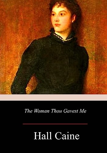 Stock image for The Woman Thou Gavest Me; Being the Story of Mary O'Neill for sale by THE SAINT BOOKSTORE