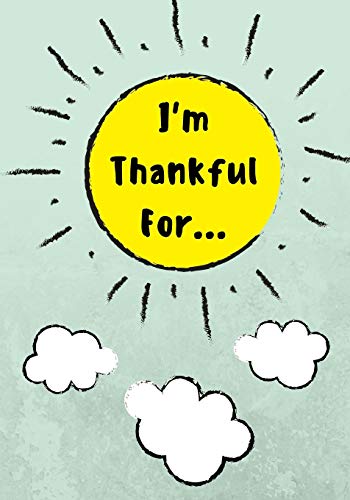 Stock image for Im Thankful For: Daily Gratitude Journal for Kids With Writing P for sale by Hawking Books