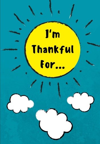 Beispielbild fr I'm Thankful For: Daily Gratitude Journal for Kids With Writing Prompts to Express Gratitude, 100 Pages, Teal zum Verkauf von SecondSale