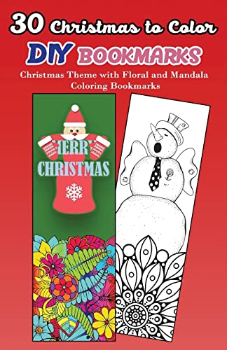 Stock image for 30 Christmas to Color DIY Bookmarks: Christmas Theme with Floral and Mandala Coloring Bookmarks for sale by ThriftBooks-Atlanta