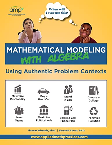 Beispielbild fr Mathematical Modeling with Algebra: Using Authentic Problem Contexts (When Will I Ever Use This?) zum Verkauf von SecondSale