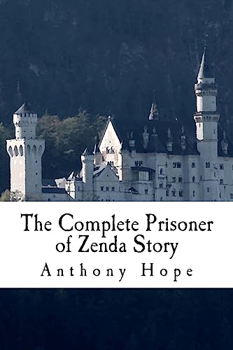 9781979308359: The Complete Prisoner of Zenda Story: Including The Prisoner of Zenda and Rupert of Hentzau