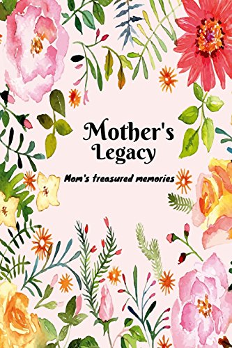Stock image for Our Mother's Legacy: Mum's Memory Book, Treasured Memories, Memoirs Log, Journal, A Keepsake Notebook For Mothers To Fill In, Includes Memorable Event . 6"x9" Paperback (Motherhood Gift) (Volume 18) [Soft Cover ] for sale by booksXpress