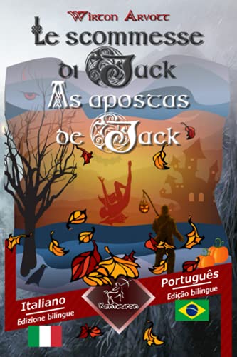 9781979317375: Le scommesse di Jack (Racconto celtico) - As apostas de Jack (Um conto celta): Bilingue con testo a fronte - Texto bilngue em paralelo: Italiano - ... - Portugus Brasileiro (Portuguese Edition)