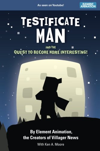 Stock image for Testificate Man and the Quest to Become More Interesting! for sale by ThriftBooks-Dallas