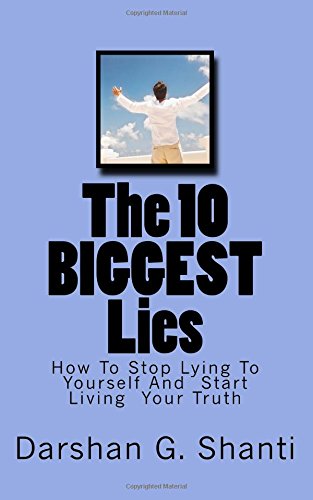 Stock image for The 10 Biggest Lies: How To Stop Lying To Yourself And Start Living Your Truth for sale by Revaluation Books