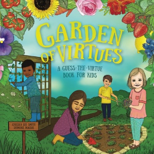 Beispielbild fr Garden of Virtues: A Guess-the-Virtue Book for Kids zum Verkauf von Jenson Books Inc