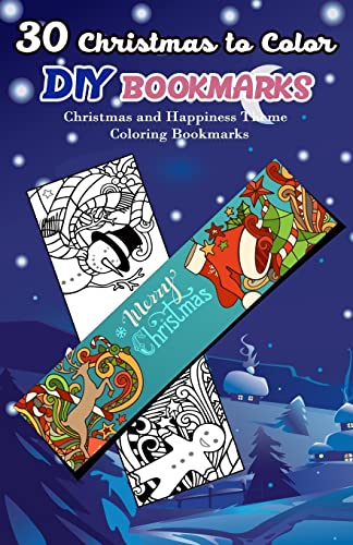 Stock image for 30 Christmas to Color DIY Bookmarks: Christmas and Happiness Theme Coloring Bookmarks for sale by Save With Sam