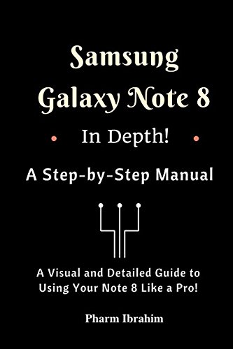 Imagen de archivo de Samsung Galaxy Note 8 In Depth! A Step-by-Step Manual: (A Visual and Detailed Guide To Using Your Note 8 Like A Pro!) a la venta por SecondSale