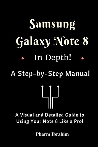 Stock image for Samsung Galaxy Note 8 In Depth! A Step-by-Step Manual: (A Visual and Detailed Guide To Using Your Note 8 Like A Pro!) for sale by ThriftBooks-Atlanta