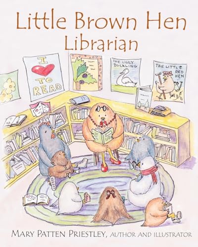Stock image for Little Brown Hen, Librarian: Based on the true story of a little girl who loved to read for sale by THE SAINT BOOKSTORE