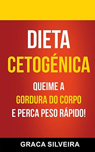 Imagen de archivo de Dieta Cetognica: Queime A Gordura Do Corpo E Perca Peso Rpido! (Portuguese Edition) a la venta por Lucky's Textbooks