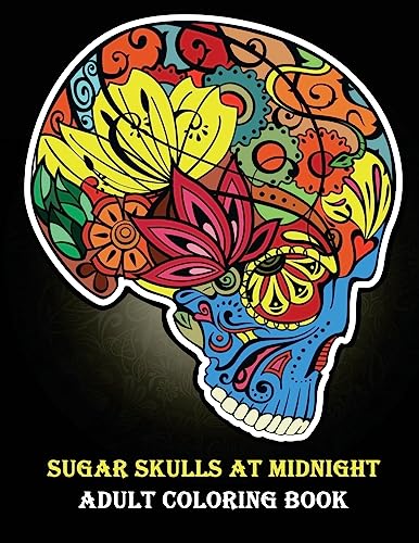 Imagen de archivo de Sugar Skulls At Midnight Adult Coloring Book: (Day of the Dead Coloring Books for Grown-Ups) [Soft Cover ] a la venta por booksXpress