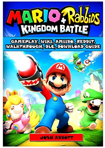 Beispielbild fr Mario + Rabbids Kingdom Battle Gameplay, Wiki, Amiibo, Reddit, Walkthrough, DLC, Download Guide zum Verkauf von Mispah books