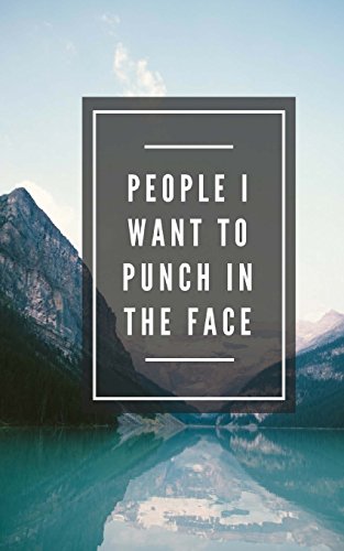 9781979360302: People I Want To Punch In The Face (Notebook)