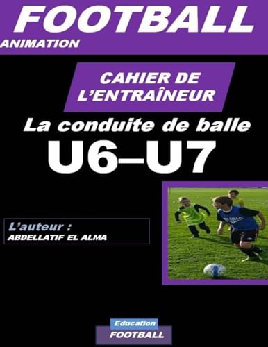 Stock image for Cahier De L'entraineur De Football; La Conduite De Balle: Football- Entrainement-sport-soccer- Entrainement Football for sale by Revaluation Books