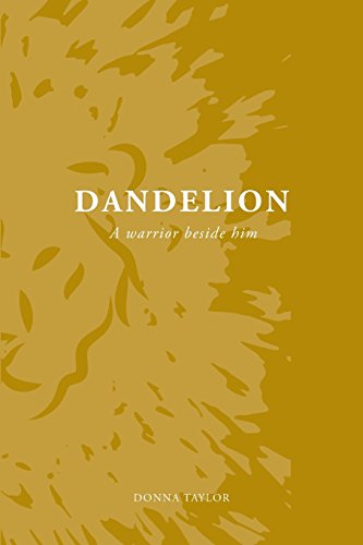 Imagen de archivo de Dandelion : A Warrior Beside Him a la venta por Better World Books