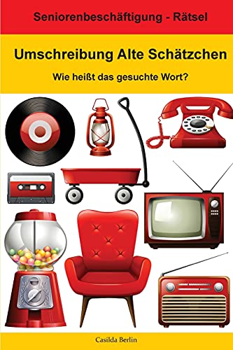 Beispielbild fr Umschreibung Alte Schätzchen - Wie hei t das gesuchte Wort?: Seniorenbeschäftigung Rätsel (German Edition) [Soft Cover ] zum Verkauf von booksXpress