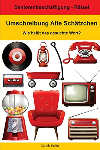 Stock image for Umschreibung Alte Schätzchen - Wie hei t das gesuchte Wort?: Seniorenbeschäftigung Rätsel (German Edition) [Soft Cover ] for sale by booksXpress
