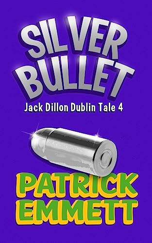 9781979365758: Silver Bullet: Volume 4 (Jack Dillon Dublin Tales)