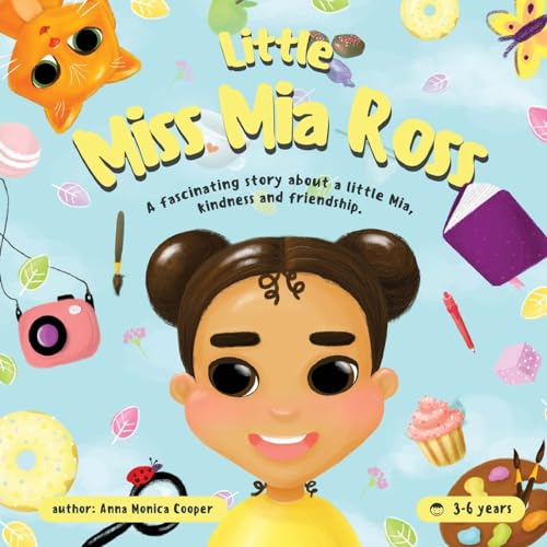 Imagen de archivo de little Miss Mia Ross: This book for young girls and boys about friendship and kindness. a la venta por THE SAINT BOOKSTORE