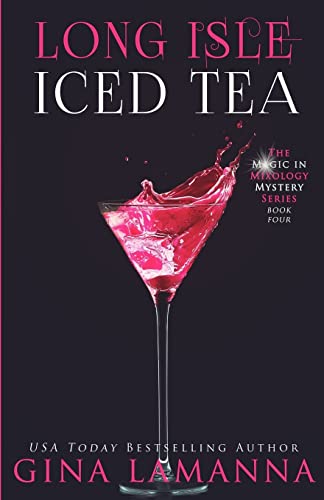 Stock image for Long Isle Iced Tea (Magic in Mixology Systery) for sale by Half Price Books Inc.