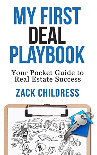 

My First Deal Playbook: Your Pocket Guide to Real Estate Success