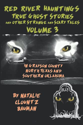 9781979394710: Red River Hauntings - TRUE Ghost Stories of Grayson County Texas and Other Strange and Scary Tales - Volume 3: Including North Texas and Southern Oklahoma