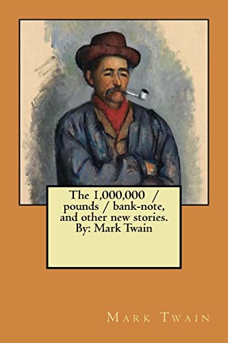 Stock image for The 1,000,000 / pounds / bank-note, and other new stories. By: Mark Twain for sale by THE SAINT BOOKSTORE