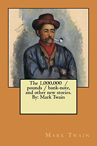 9781979396042: The 1,000,000 / pounds / bank-note, and other new stories. By: Mark Twain